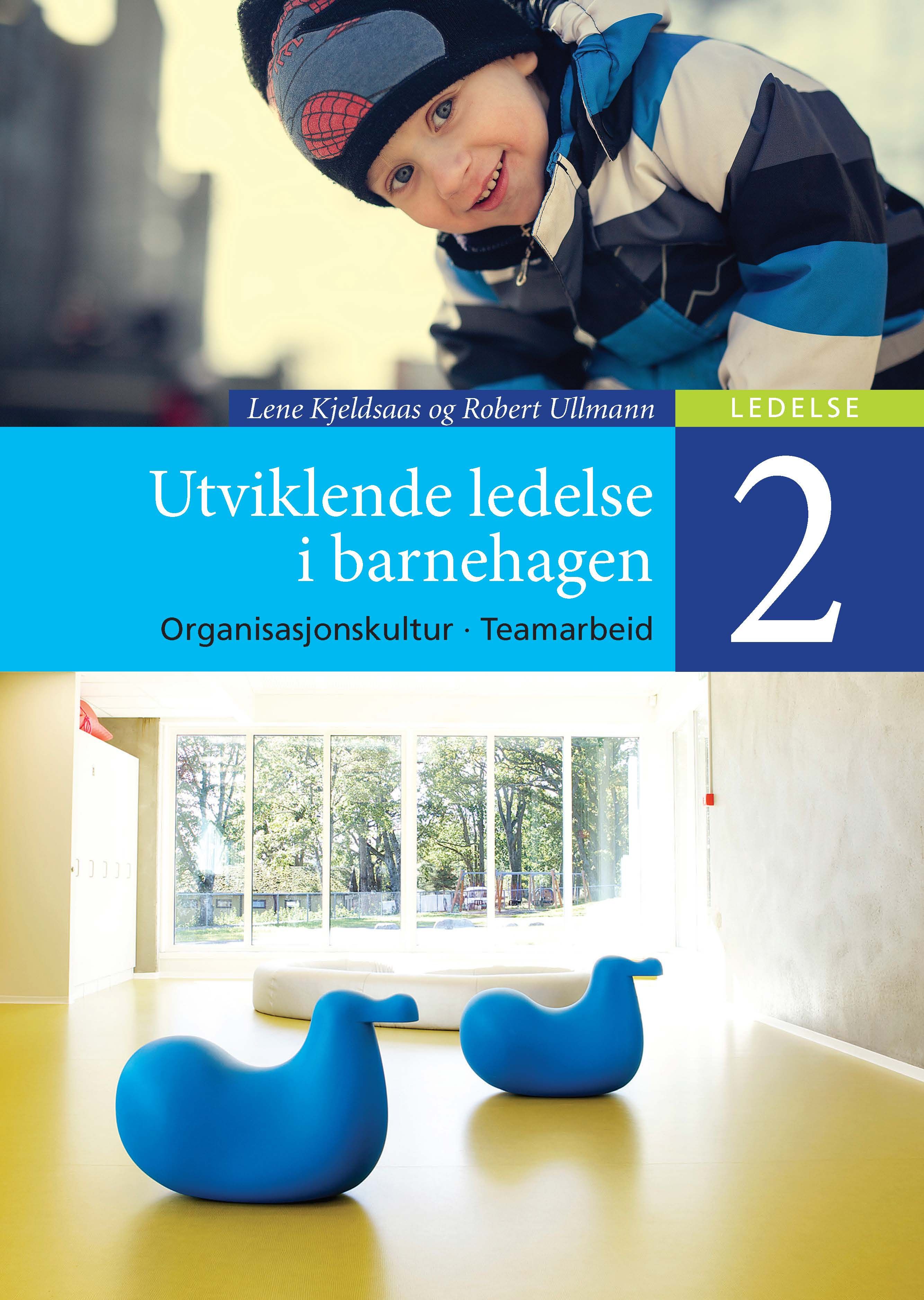 Utviklende ledelse i barnehagen 2 - organisasjonskultur og teamarbeid