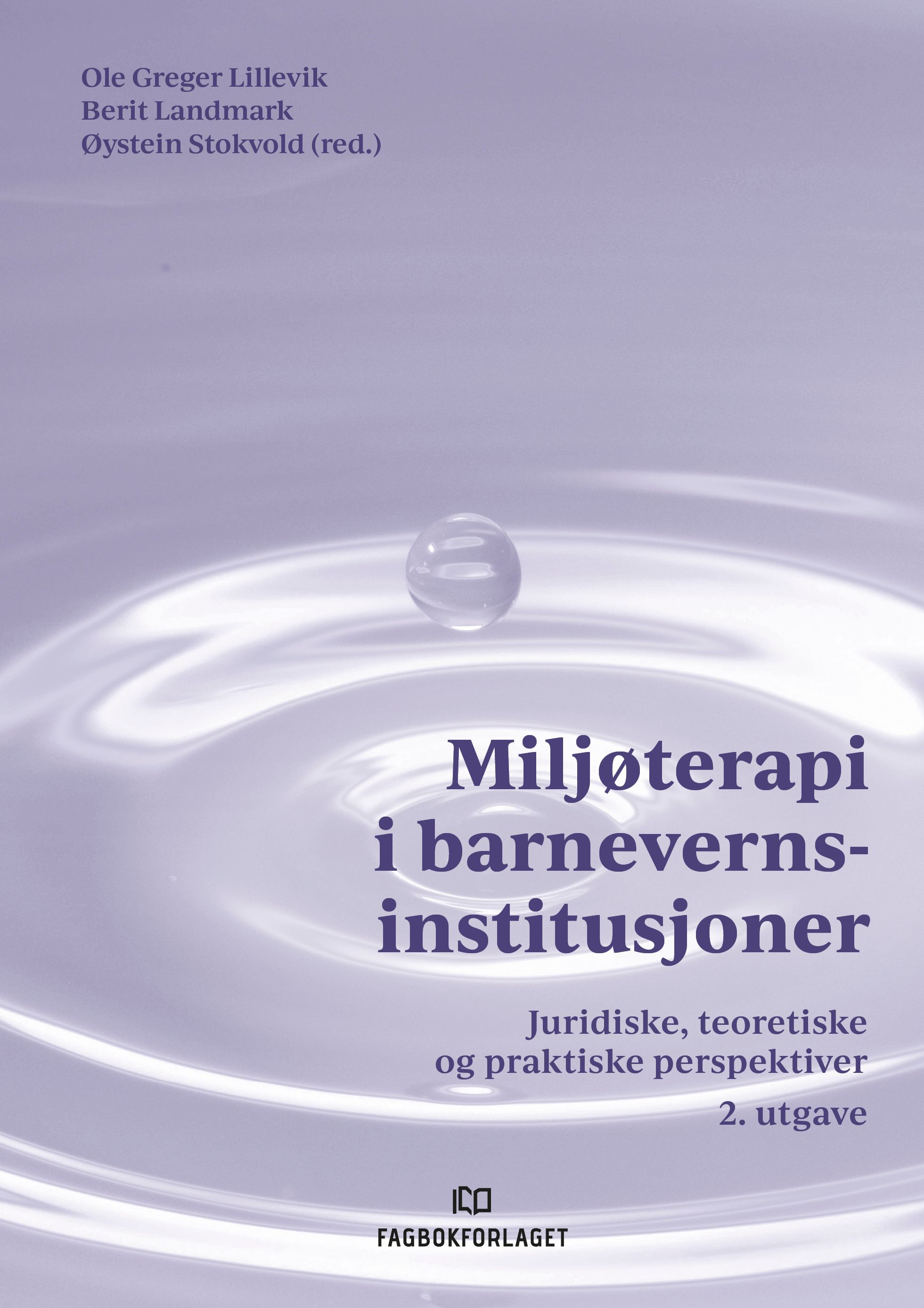 Miljøterapi i barnevernsinstitusjoner - juridiske, teoretiske og praktiske perspektiver