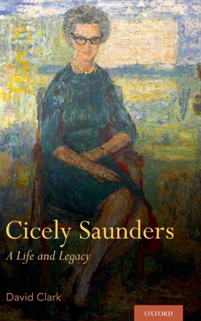 Cicely Saunders - A Life and Legacy
