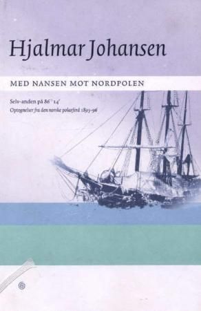 Med Nansen mot Nordpolen - selv-anden på 86° 14' : opptegnelser fra den norske polarferd 1893-96