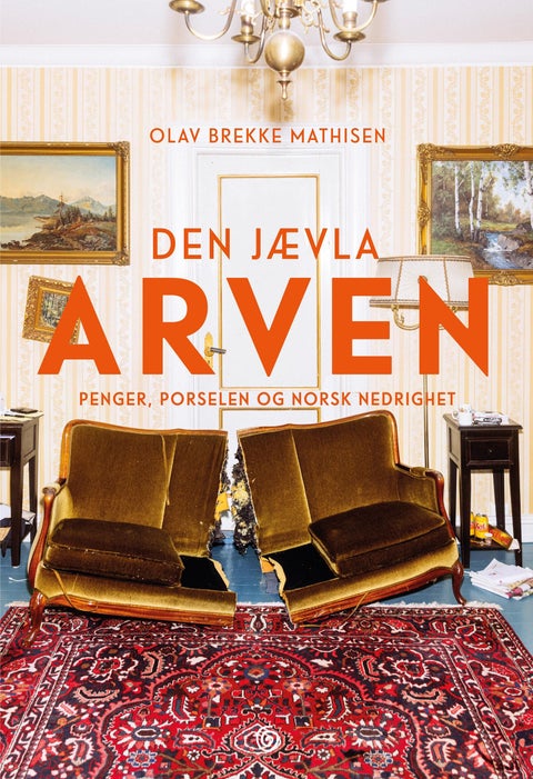 Den jævla arven - penger, porselen og norsk nedrighet