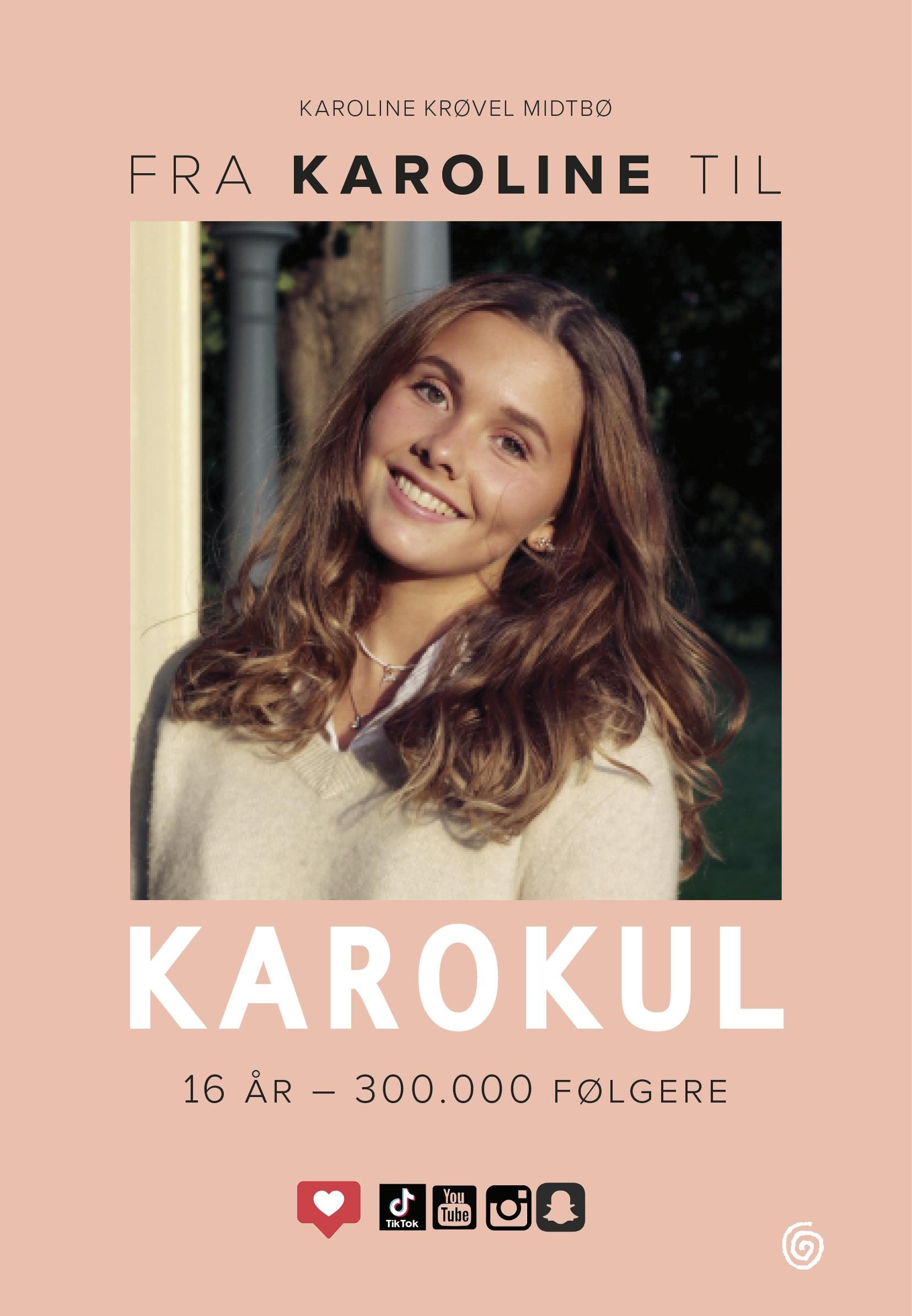 Fra Karoline til Karokul - 16 år - 300 000 følgere