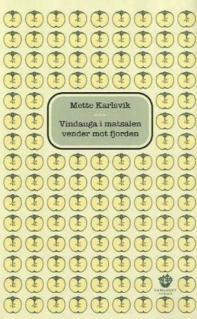 Vindauga i matsalen vender mot fjorden - roman