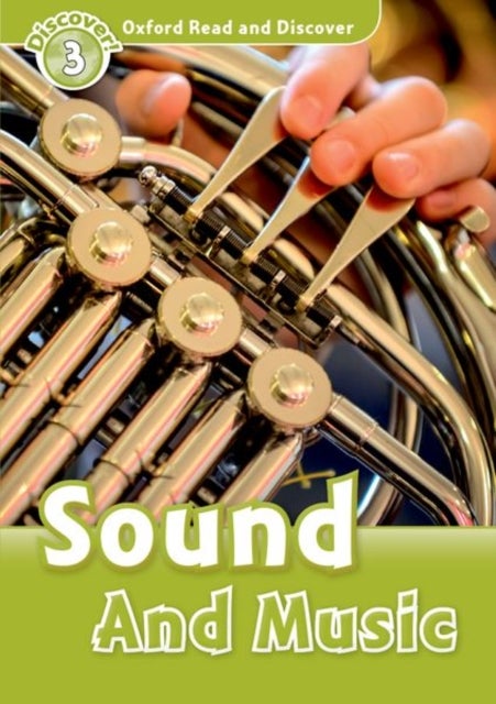 Oxford Read And Discover: Level 4: Sound And Music - We have recently checked all of our Graded Readers against the latest CEFR standards to give each book an accurate language level description for learners. After this process, this title's level has changed to better reflect the language level in the book