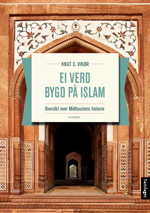 Ei verd bygd på islam - oversikt over Midtaustens historie