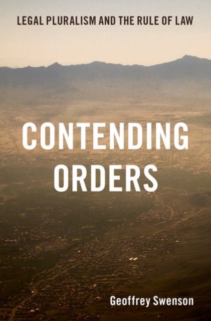 Contending Orders - Legal Pluralism and the Rule of Law