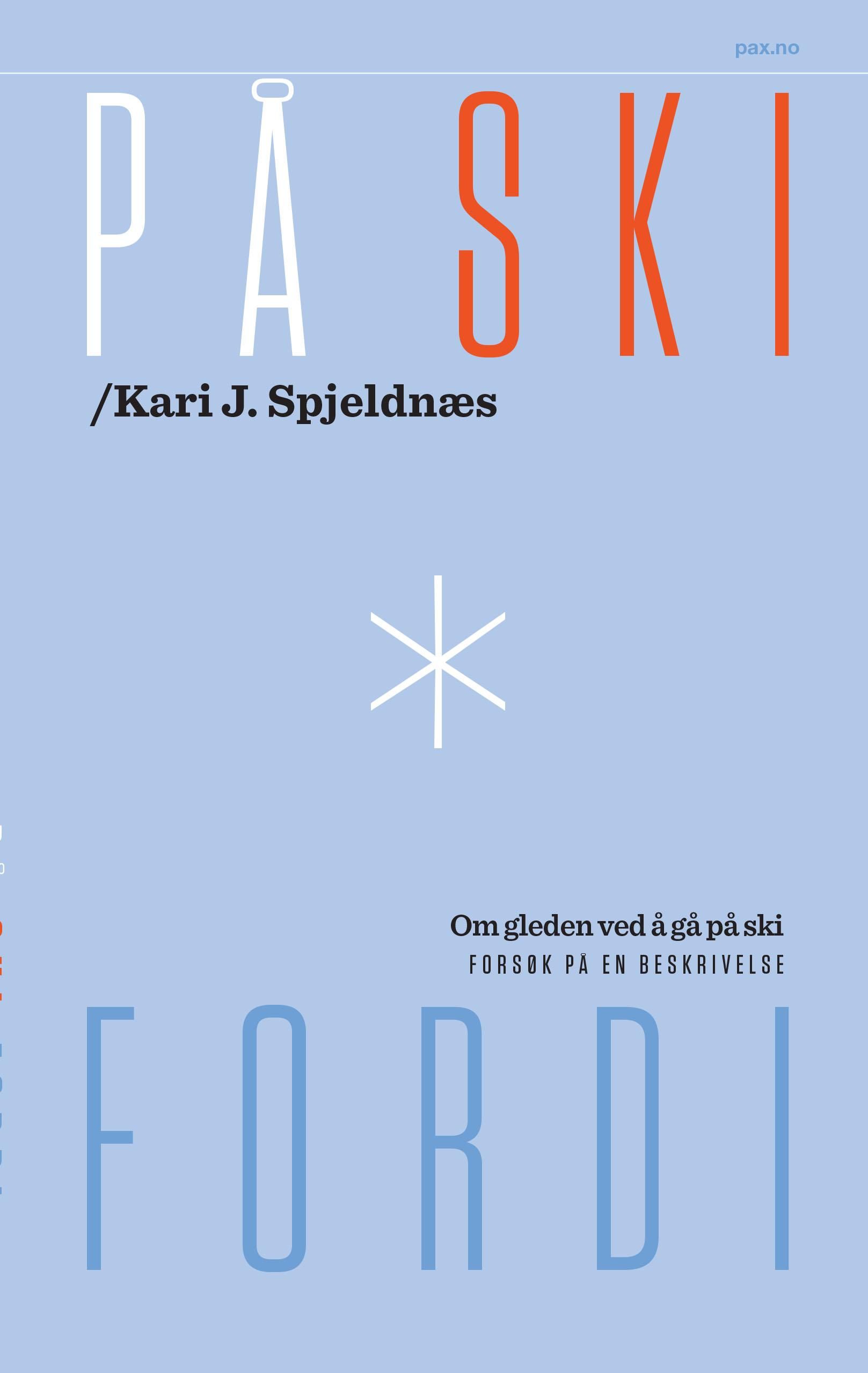 På ski fordi - om gleden ved å gå på ski : forsøk på en beskrivelse