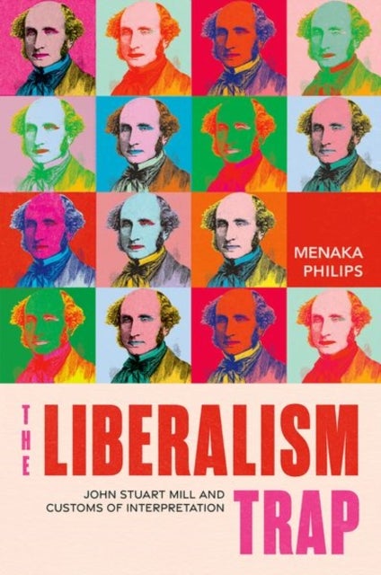 The Liberalism Trap - John Stuart Mill and Customs of Interpretation