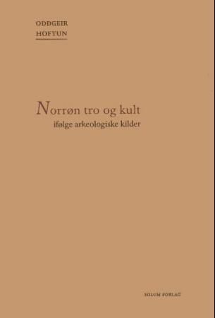 Norrøn tro og kult - ifølge arkeologiske og skriftlige kilder