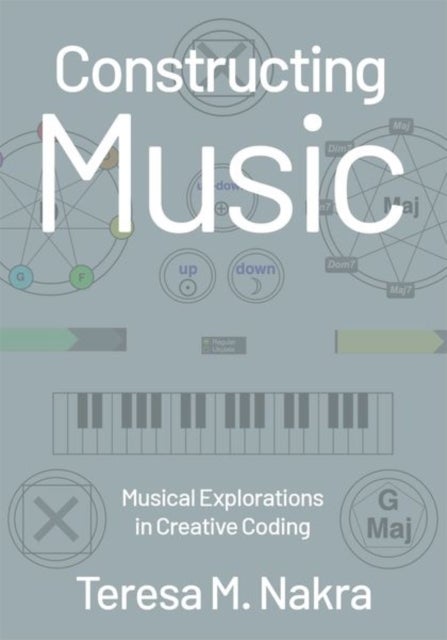 Constructing Music - Musical Explorations in Creative Coding