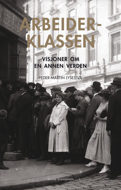 Arbeiderklassen - visjoner om en annen verden