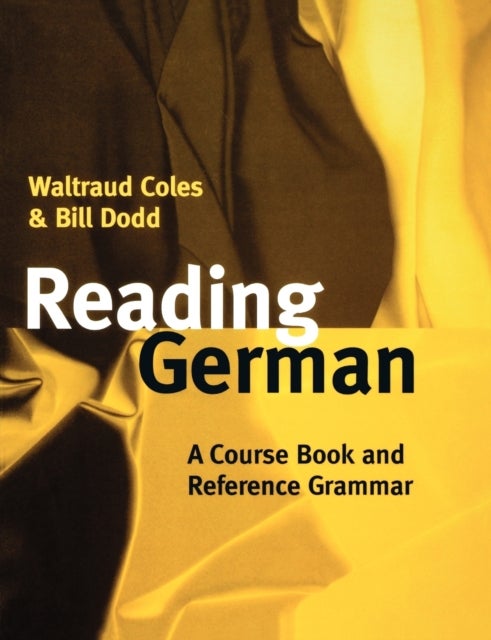 Reading German - A Course Book and Reference Grammar