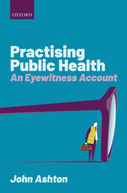 Practising Public Health - An Eyewitness Account