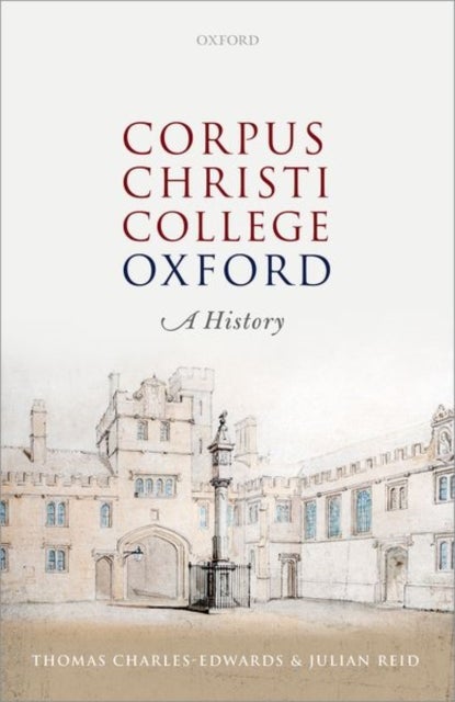 Corpus Christi College, Oxford - A History