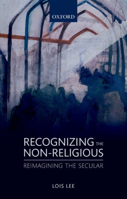 Recognizing the Non-religious - Reimagining the Secular