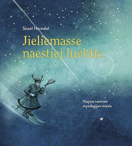 Jieliemasse naestiej luvhtie - vaajese saemien mytologijen mietie