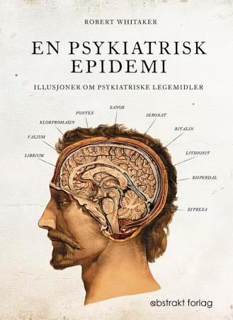 En psykiatrisk epidemi - illusjoner om psykiatriske legemidler