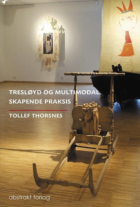 Tresløyd og multimodal skapende praksis