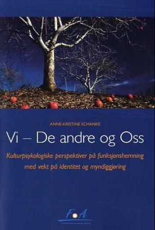 Vi - de andre og oss - kulturpsykologiske perspektiver på funksjonshemning med vekt på identitet og myndiggjøring