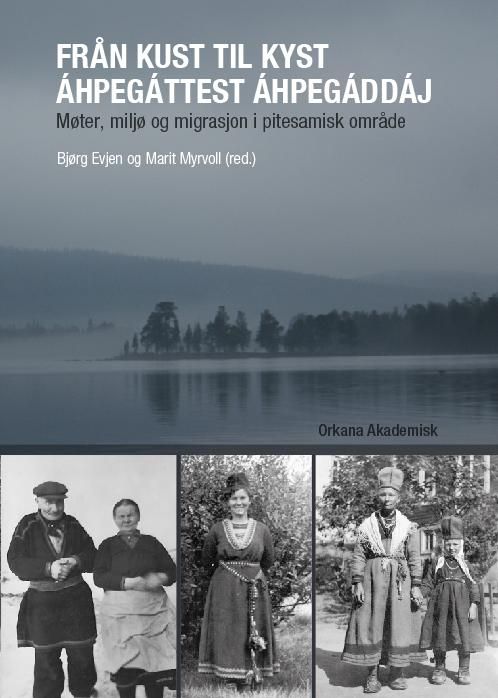 Från kust til kyst = Áhpegáttest áhpegáddáj - møter, miljø og migrasjon i pitesamisk område