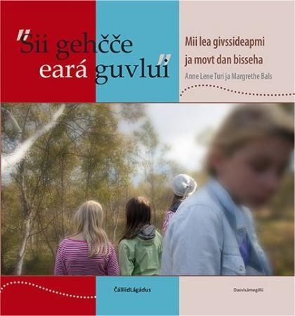 Sii gehcce eará guvlui - mii lea givssideapmi ja movt dan bisseha
