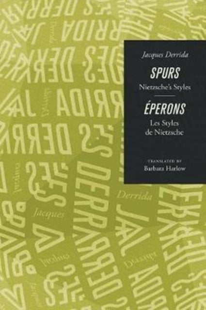 Spurs – Nietzsche`s Styles/Eperons: Les Styles de Nietzsche - Nietzsche's Styles/Eperons: Les Styles de Nietzsche