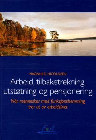 Arbeid, tilbaketrekning, utstøtning og pensjonering - når mennesker med funksjonshemming trer ut av arbeidslivet