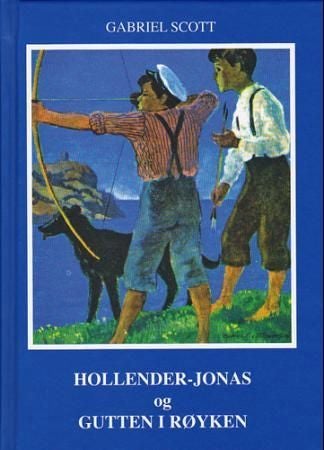 Hollender-Jonas, eller Gutten sin egen, som det ikke fantes maken til i sju sogn ; Gutten i røyken,