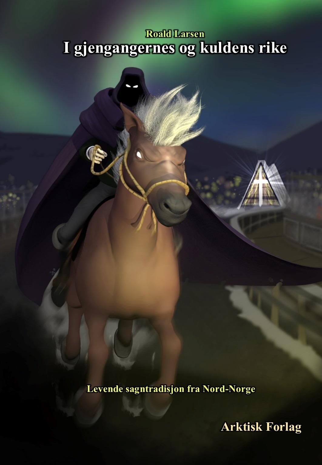 I gjengangernes og kuldens rike - levende sagntradisjon fra Nord-Norge