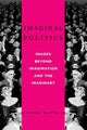Imaginal Politics – Images Beyond Imagination and the Imaginary