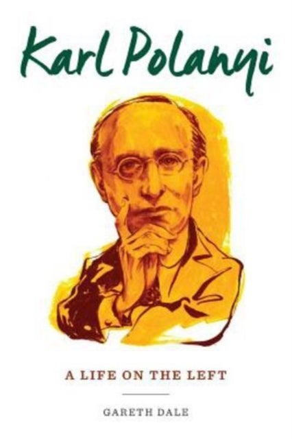Karl Polanyi - A Life on the Left