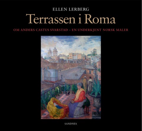Terrassen i Roma - om maleren Anders C. Svarstad og hans kunst