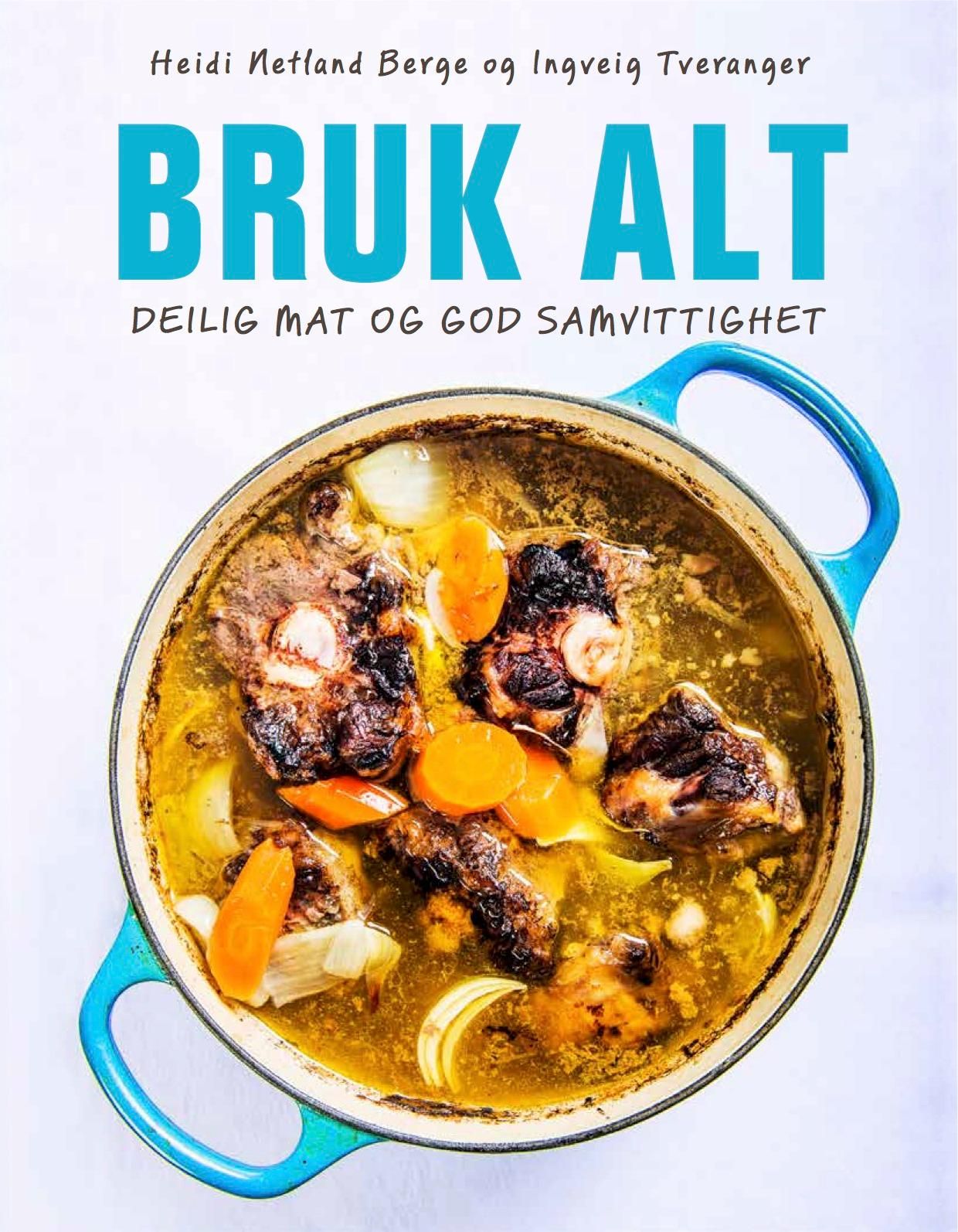 Bruk alt - deilig mat og god samvittighet