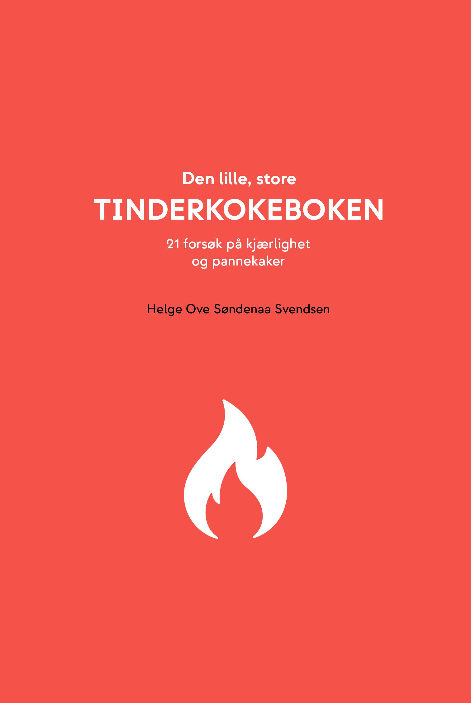 Den lille, store tinderkokeboken - 21 forsøk på kjærlighet og pannekaker