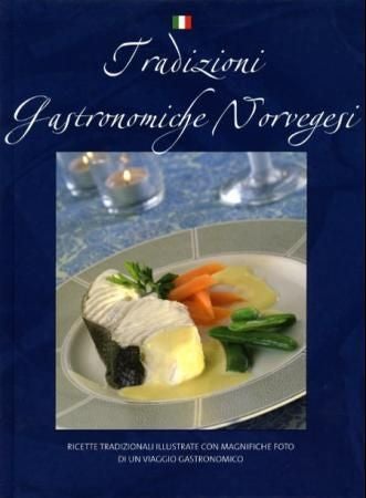 Norske mattradisjoner italiensk - ricette tradizionali illustrate con magnifiche foto di un viaggo gastronomico