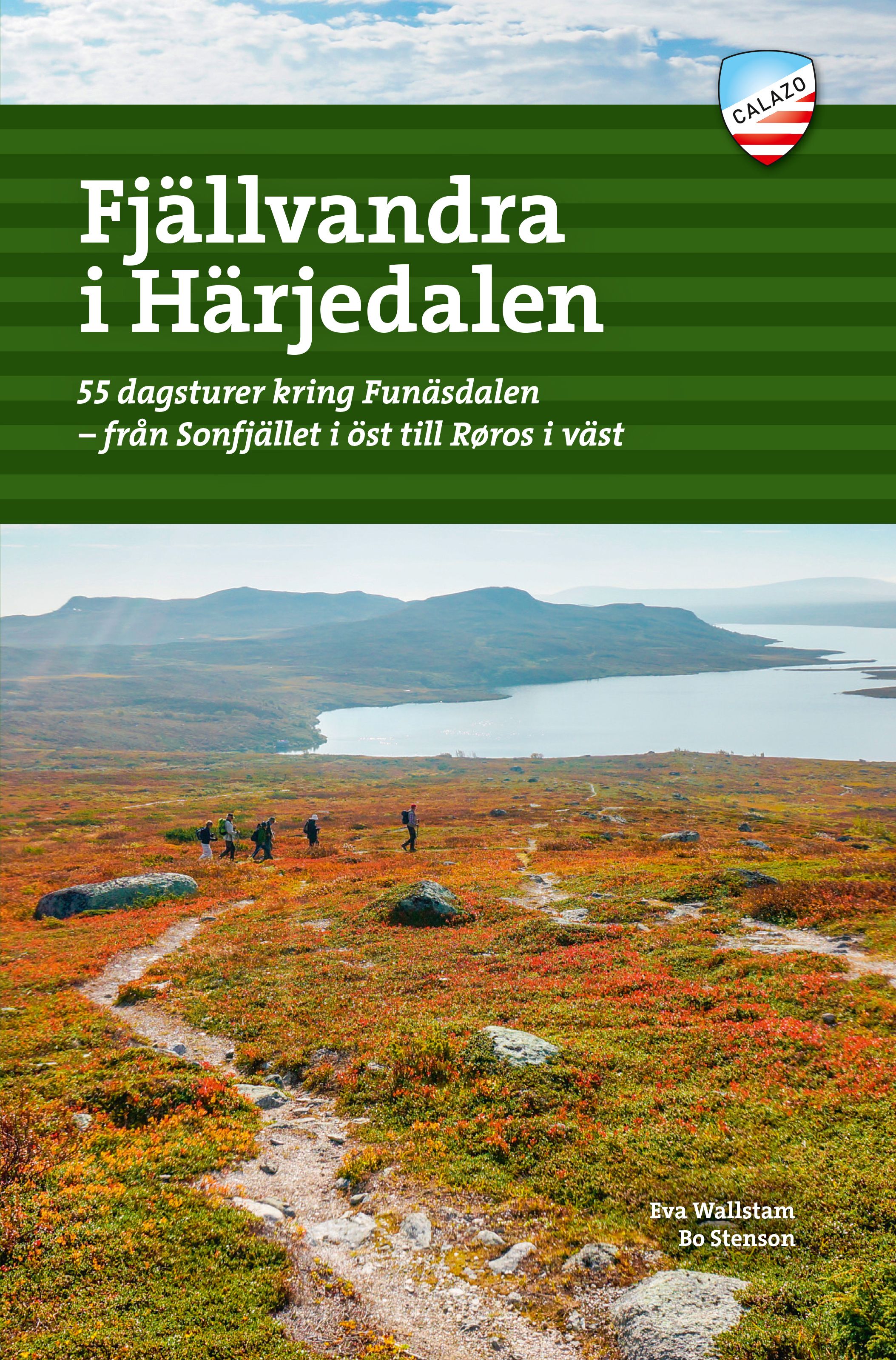 Fjällvandra i Härjedalen - 55 dagsturer kring Funäsdalen - från Sonfjället i öst till Røros i väst
