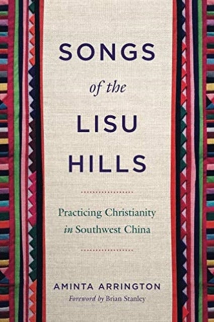 Songs of the Lisu Hills - Practicing Christianity in Southwest China