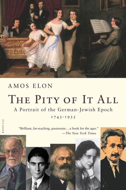 The Pity of It All - A Portrait of the German-Jewish Epoch, 1743-1933