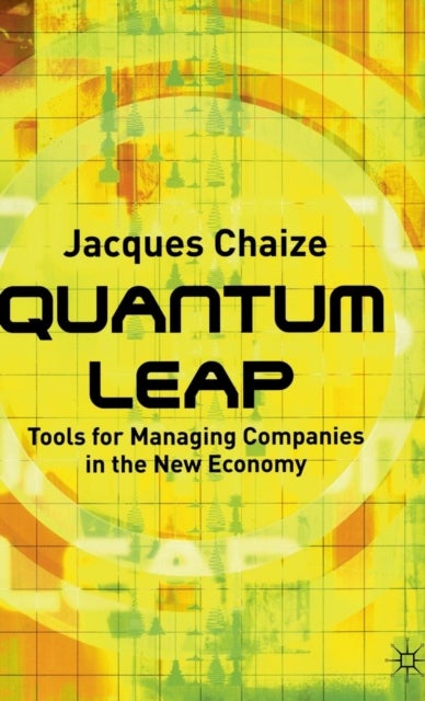 Quantum Leap - Tools for Managing Companies in the New Economy