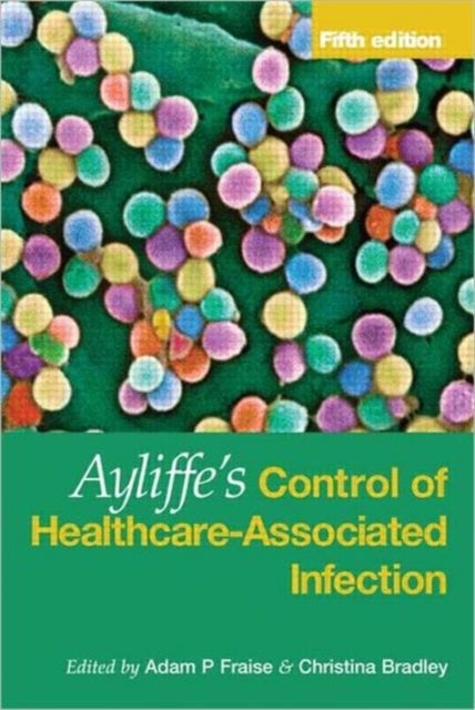 Ayliffe's Control of Healthcare Associated Infection - A Practical Handbook