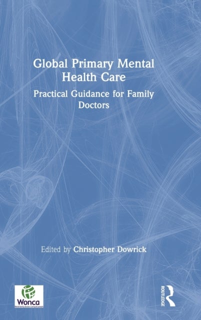 Global Primary Mental Health Care - Practical Guidance for Family Doctors