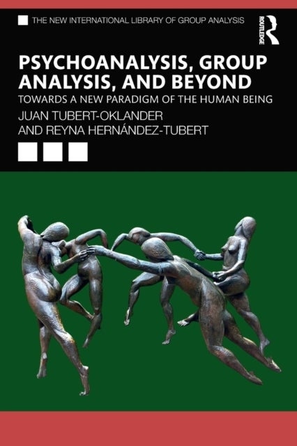 Psychoanalysis, Group Analysis, and Beyond - Towards a New Paradigm of the Human Being