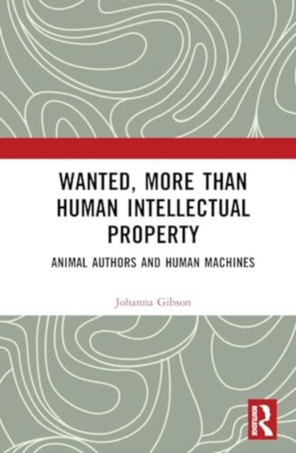 Wanted, More Than Human Intellectual Property - Animal Authors and Human Machines