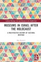 Museums in Israel After the Holocaust