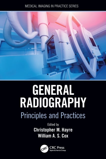 General Radiography - Principles and Practices