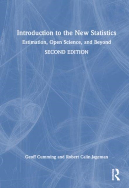 Introduction to the New Statistics - Estimation, Open Science, and Beyond