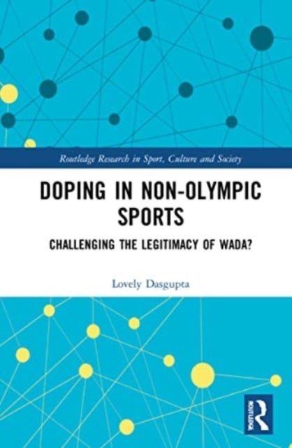 Doping in Non-Olympic Sports - Challenging the Legitimacy of WADA?