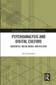 Psychoanalysis and Digital Culture