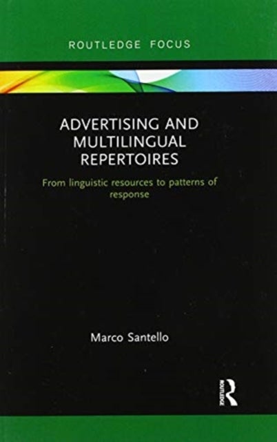 Advertising and Multilingual Repertoires - from Linguistic Resources to Patterns of Response