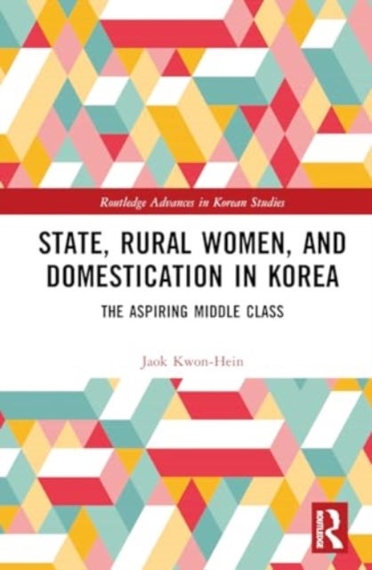 State, Rural Women, and Domestication in Korea - The Aspiring Middle Class